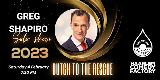 DUTCH TO THE RESCUE with Greg Shapiro (SOLD OUT)