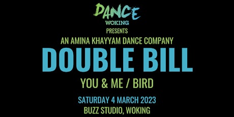 Dance Woking presents DOUBLE BILL by Amina Khayyam Dance Company
