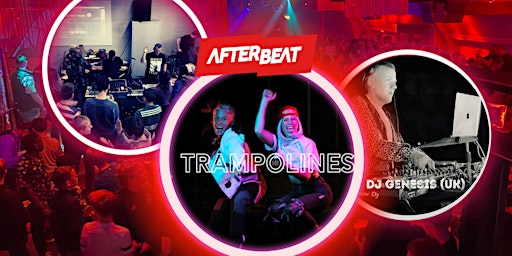 Trampolines & DJ Genesis - Afterbeat Teenage Club Night