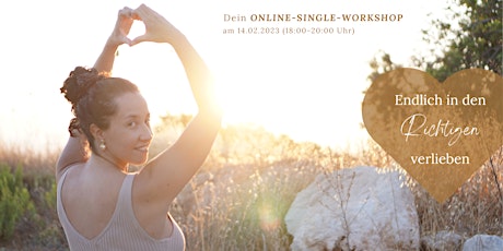 Endlich in den Richtigen verlieben (Dein Online-Single-Workshop)