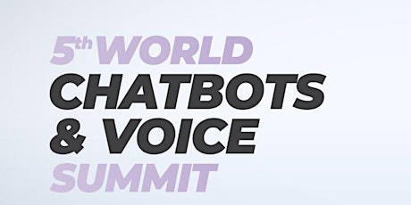 5th World Chatbots & Voice Summit
