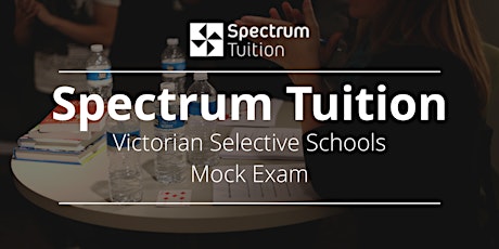 Spectrum Tuition | The Selective Schools Mock Exam 2018 primary image