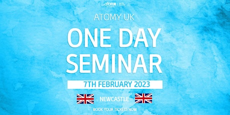 Atomy UK Newcastle One Day Seminar (7th February 2023)