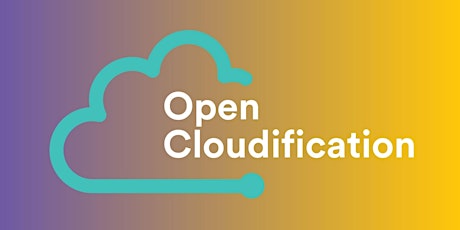 Open Cloudification - best practices and business cases for opencloudificat