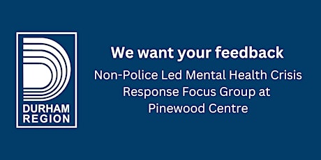 Non-Police Led Mental Health Response Focus Group at Pinewood Centre