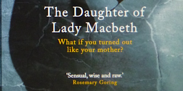 The Daughter of Lady Macbeth a Tippermuir Books Event