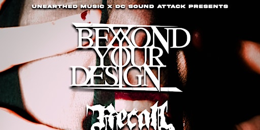 Beyond Your Design + Recall The Remains - Derby with support