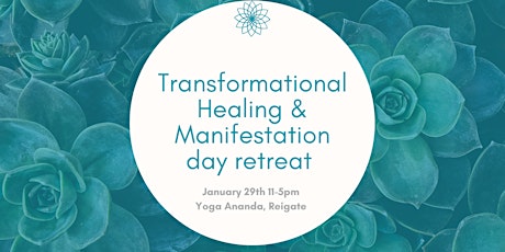 Transformational Healing & Manifestation day retreat primary image
