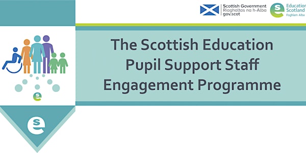 Scottish Education Pupil Support Staff Engagement Programme