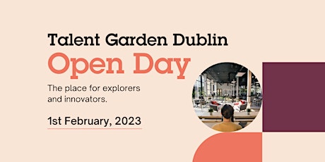 Talent Garden Dublin Open Day Jan 2023 primary image