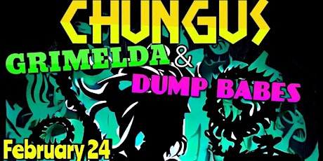 CHUNGUS, Grimelda, and Dump Babes live at the Fernie Tap House.