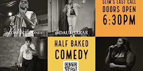 Half Baked Comedy @ Slims Last Call