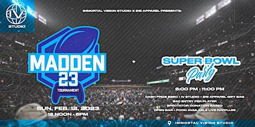 MADDEN 2023 TOURNAMENT + SUPER BOWL PARTY