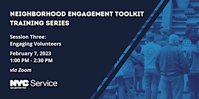 Neighborhood Engagement Toolkit Session Three: Engaging Volunteers