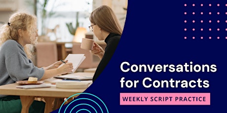 Conversations for Contracts: Weekly Script Practice