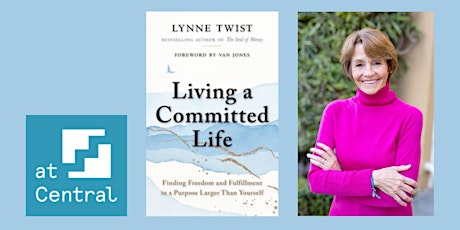 atCentral: Lynne Twist and Living a Committed Life