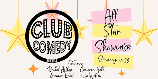 All Star Showcase at Club Comedy Seattle January 27-28