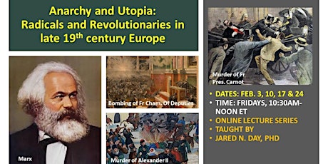Anarchy and Utopia: Radicals and Revolutionaries in late 19th century Europ
