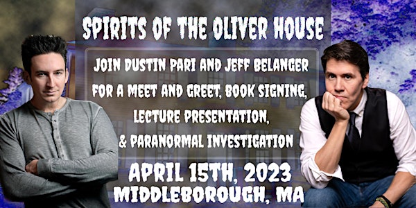 Oliver House w/ Dustin Pari and Jeff Belanger