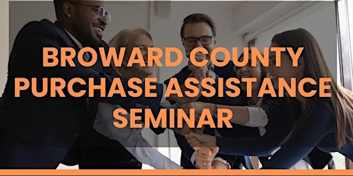 $80,000 - Broward County Purchase Assistance  Program - Seminar