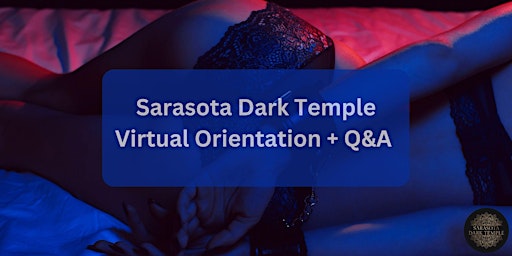 Sarasota Dark Temple Virtual Orientation + Q&A