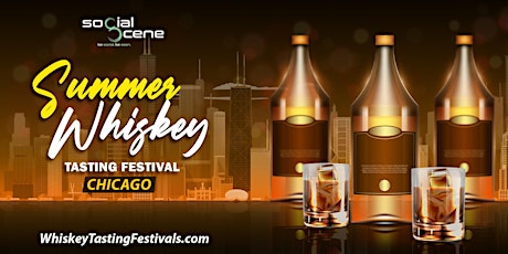 2023 Chicago Summer Whiskey Tasting Festival (August 26)