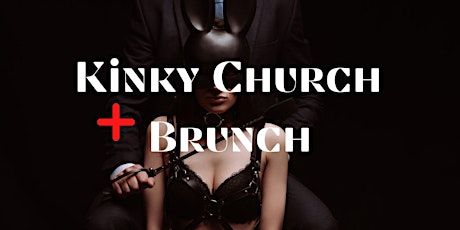 Kinky Church + Brunch