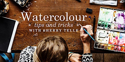 Watercolour Tips and Tricks with Sherry Telle