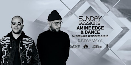Amine Edge & DANCE at Sunday Sessions primary image