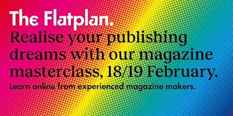 The Flatplan, 2023: The magCulture online magazine masterclass