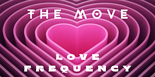 The Move ~ Love Frequency Ecstatic Dance