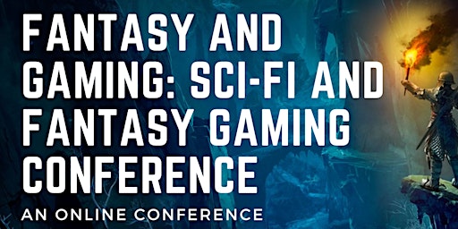 Fantasy and Gaming: Science Fiction and Fantasy Gaming Conference Day Two