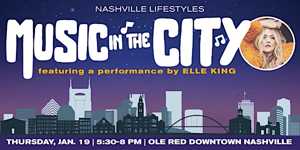 Nashville Lifestyles "Music in the City" featuring Elle King