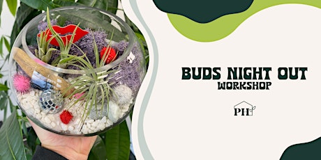 Buds Night Out Workshop