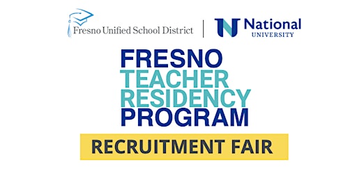 Fresno Teacher Residency Program Recruitment Fair