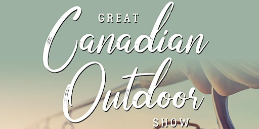 The Great Canadian Outdoor Show primary image
