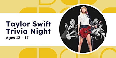 Taylor Swift Trivia Night (Ages 13-17)