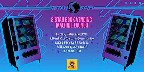 Sistah Scifi Book Vending Machine Launch - Mixed: Coffee and Community