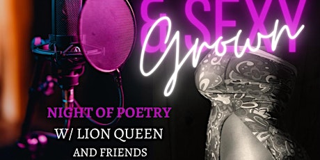 Grown & Sexy Night of Poetry w/ Lion Queen
