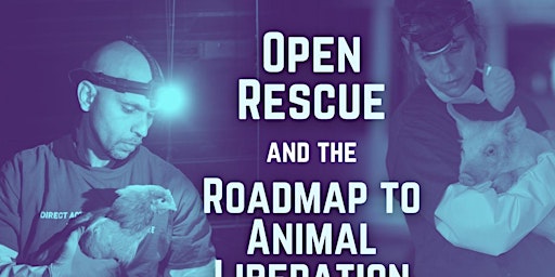 Meetup: Open Rescue and the Roadmap to Animal Liberation