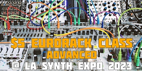 Intermediate Eurorack Class at LA Synth Expo - 12 spots only!