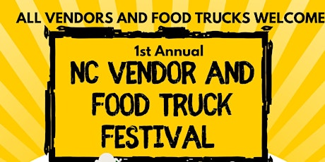1st Annual NC Vendor and Food Truck Festival