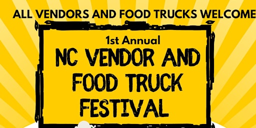 1st Annual NC Vendor and Food Truck Festival