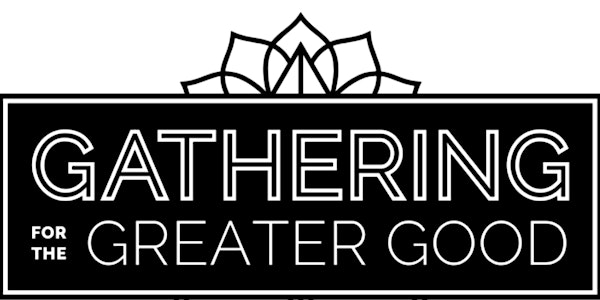 Gathering for the Greater Good (After Party)