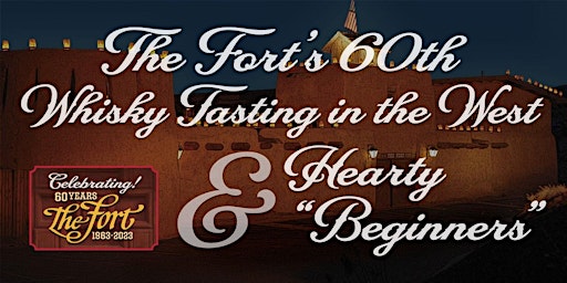 The Fort's 60th Whisky Tasting in the West primary image