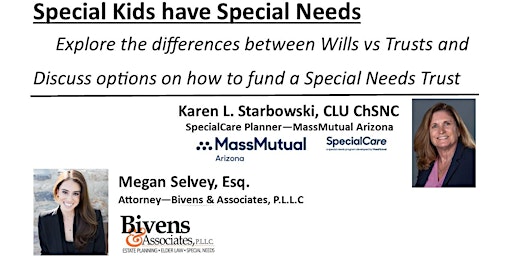 Special Kids have Special Needs -Wills vs Trusts & Funding a SNT