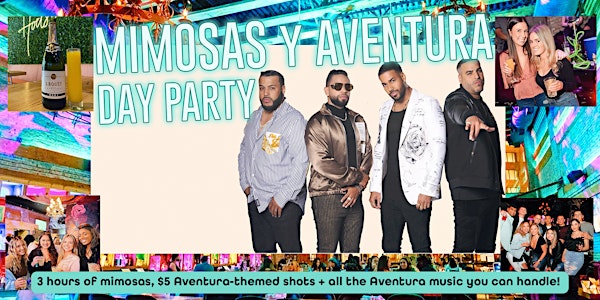 2023 Mimosas y Aventura Day Party - Includes 3 Hours of Mimosas!
