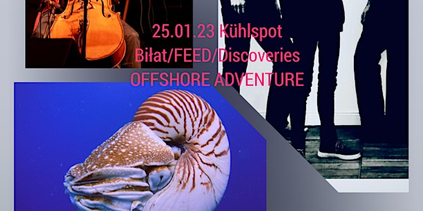 Bilat/FEED/Discoveries CD Release "OFFSHORE ADVENTURE"