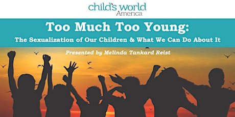 Too Much Too Young: The Sexualization of Our Children & What We Can Do About It primary image