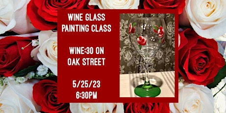 Wine Glass Painting Class held at Wine:30 on 5/25